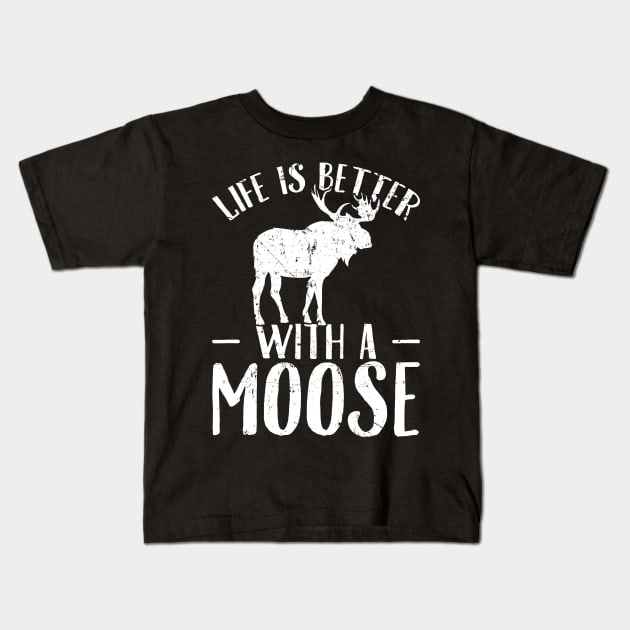 Life is better with a moose Kids T-Shirt by captainmood